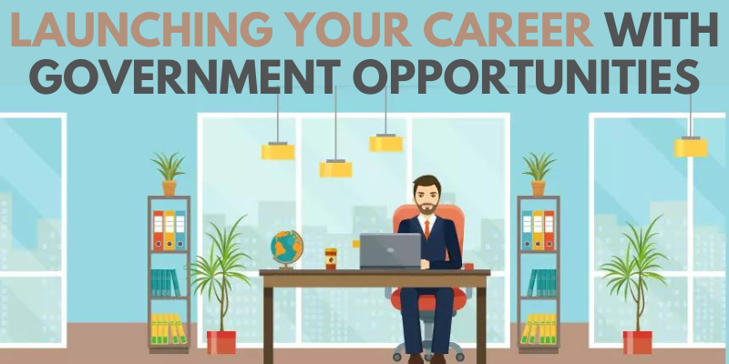 Launching Your Career with Government Opportunities